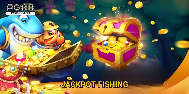 Jackpot Fishing săn cá khủng nhận thưởng khổng lồ tại Pg88
