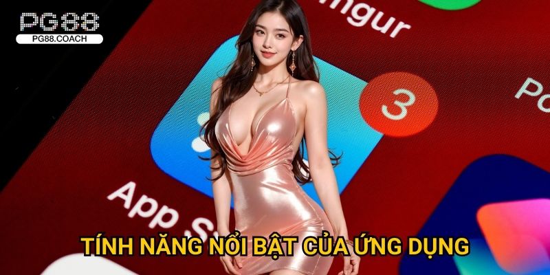 Tải app Pg88 miễn phí - Trải nghiệm tuyệt vời 5 Tính năng nổi bật của ứng dụng